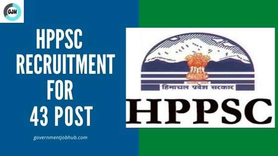 HPPSC Recruitment 2021 Latest Notification for 43 Vacancy Apply Now