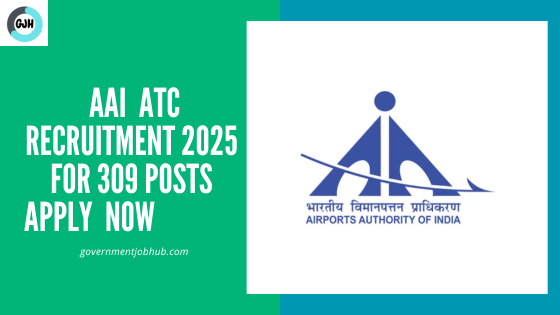 AAI ATC Notification 2025 Out for 309 Posts – Apply Online, Eligibility, Salary, Selection Process